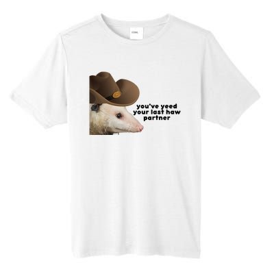 YouVe Yeed Your Last Haw Partner Possum Meme Tall Fusion ChromaSoft Performance T-Shirt