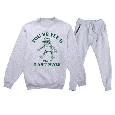 YouVe YeeD Your Last Haw Cowboy Frog Premium Crewneck Sweatsuit Set