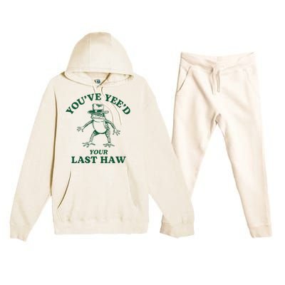 YouVe YeeD Your Last Haw Cowboy Frog Premium Hooded Sweatsuit Set