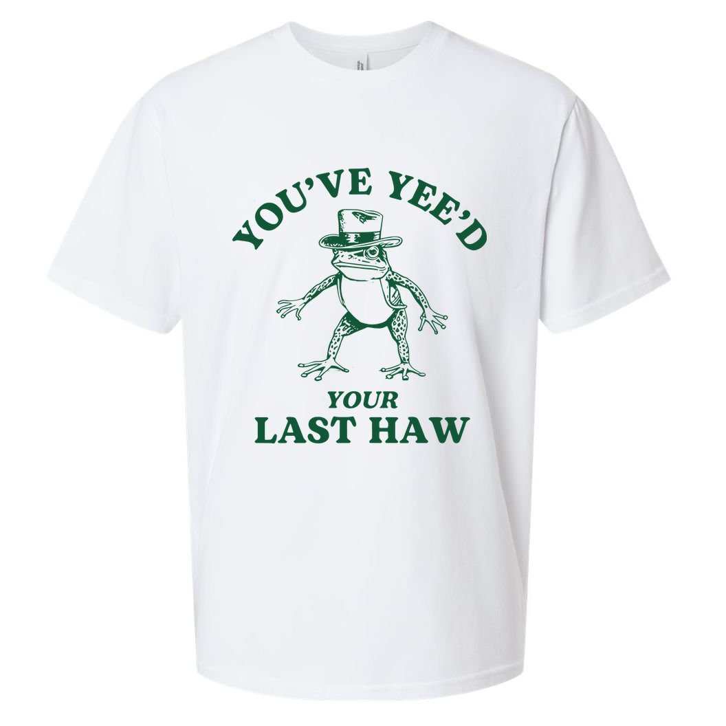 YouVe YeeD Your Last Haw Cowboy Frog Sueded Cloud Jersey T-Shirt