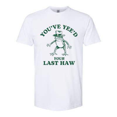 YouVe YeeD Your Last Haw Cowboy Frog Softstyle CVC T-Shirt