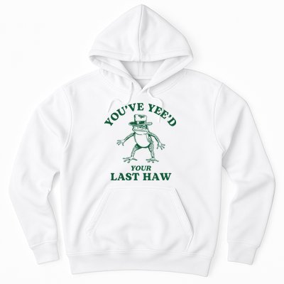 YouVe YeeD Your Last Haw Cowboy Frog Hoodie