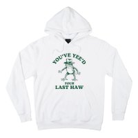 YouVe YeeD Your Last Haw Cowboy Frog Hoodie