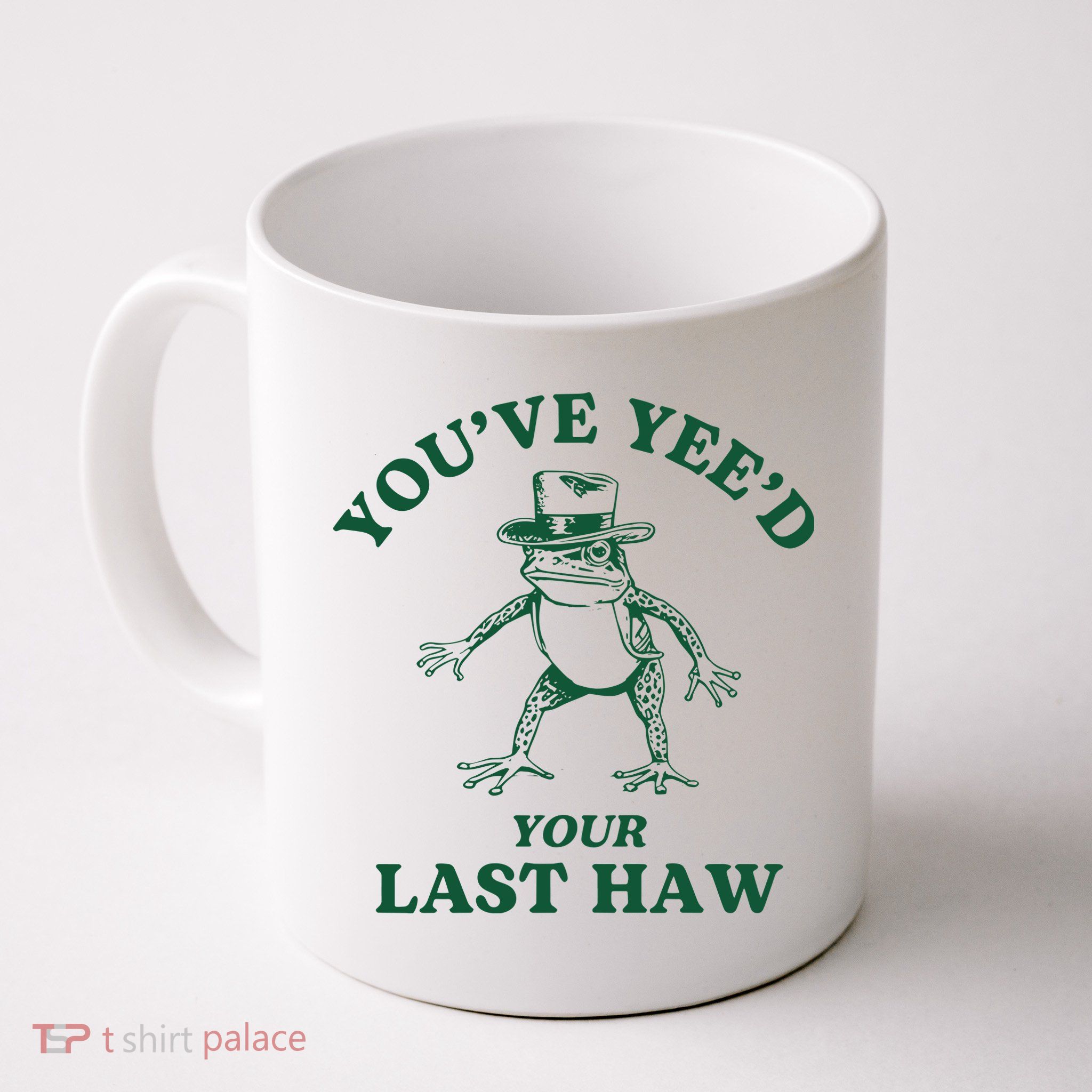 YouVe YeeD Your Last Haw Cowboy Frog Mug