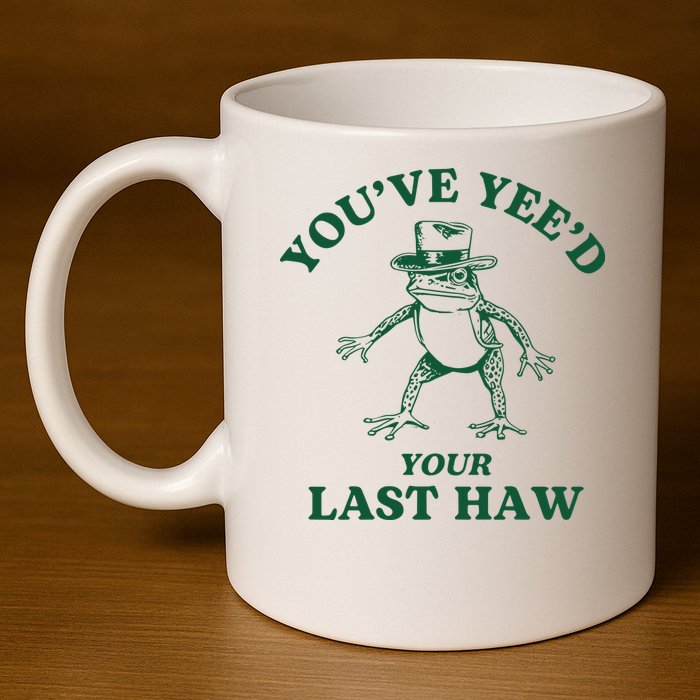 YouVe YeeD Your Last Haw Cowboy Frog 11oz C Handle Ceramic Mug