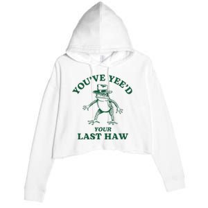 YouVe YeeD Your Last Haw Cowboy Frog Crop Fleece Hoodie