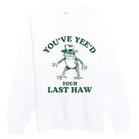 YouVe YeeD Your Last Haw Cowboy Frog Premium Crewneck Sweatshirt