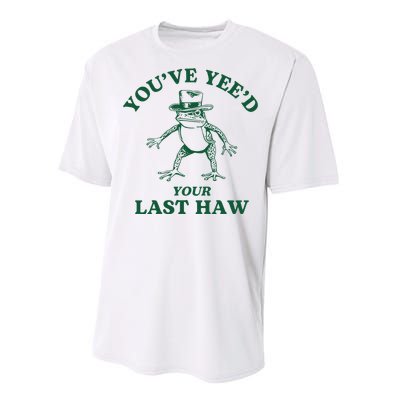 YouVe YeeD Your Last Haw Cowboy Frog Performance Sprint T-Shirt