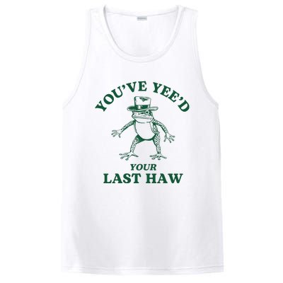 YouVe YeeD Your Last Haw Cowboy Frog PosiCharge Competitor Tank