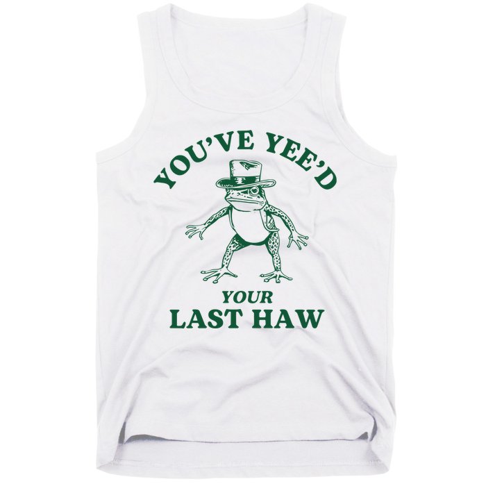 YouVe YeeD Your Last Haw Cowboy Frog Tank Top