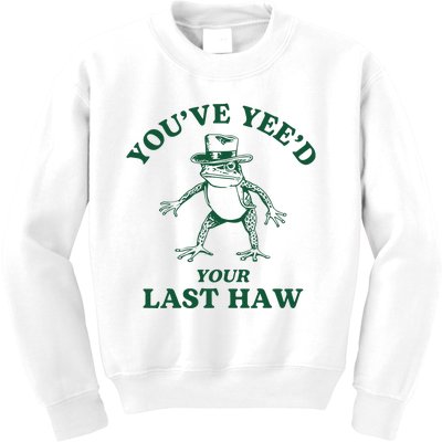 YouVe YeeD Your Last Haw Cowboy Frog Kids Sweatshirt