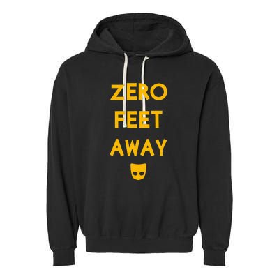 Zero 0 Feet Away Funny Gay Cruising Garment-Dyed Fleece Hoodie