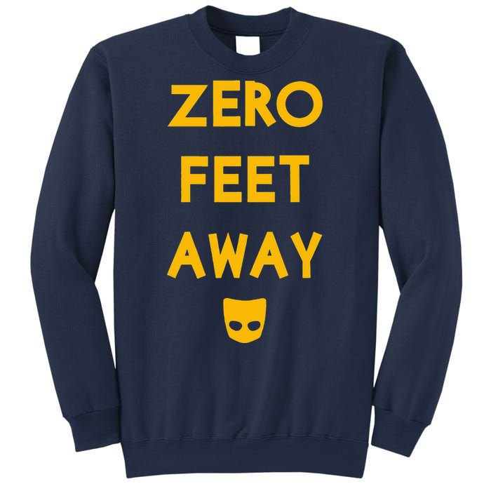 Zero 0 Feet Away Funny Gay Cruising Sweatshirt