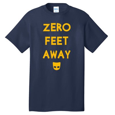 Zero 0 Feet Away Funny Gay Cruising Tall T-Shirt