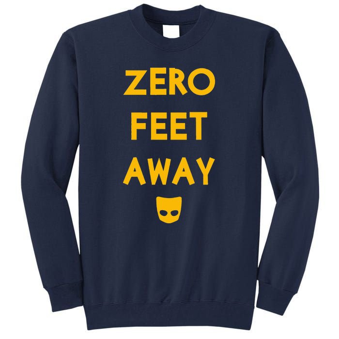 Zero 0 Feet Away Funny Gay Cruising Tall Sweatshirt