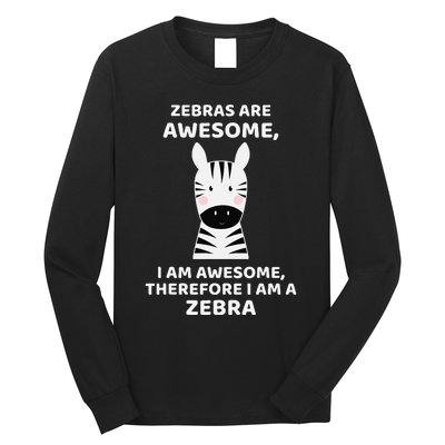 Zebras Are Awesome Zebra Long Sleeve Shirt