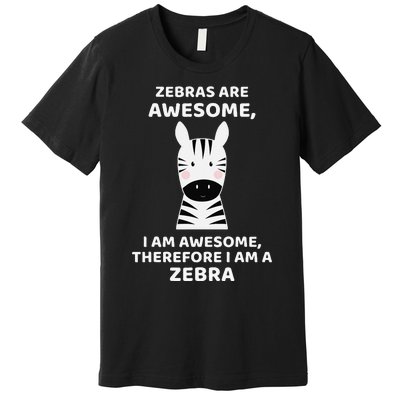 Zebras Are Awesome Zebra Premium T-Shirt