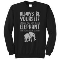 Zoo Animal Always Be An Elephant Sweatshirt