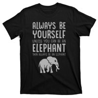 Zoo Animal Always Be An Elephant T-Shirt