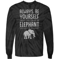 Zoo Animal Always Be An Elephant Tie-Dye Long Sleeve Shirt