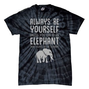 Zoo Animal Always Be An Elephant Tie-Dye T-Shirt