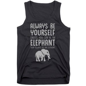 Zoo Animal Always Be An Elephant Tank Top