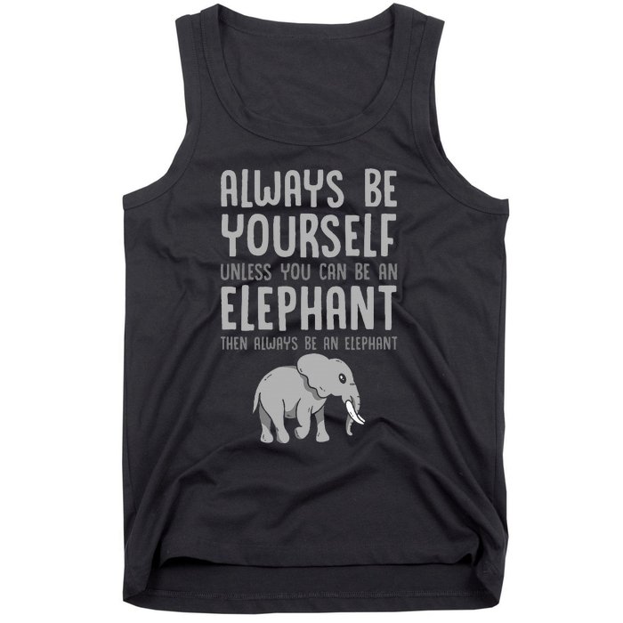 Zoo Animal Always Be An Elephant Tank Top