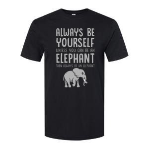 Zoo Animal Always Be An Elephant Softstyle CVC T-Shirt