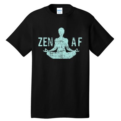 Zen Af Cute Yoga Clothes Funny Gifts For Women Tall T-Shirt