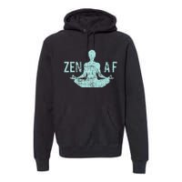 Zen Af Cute Yoga Clothes Funny Gifts For Women Premium Hoodie