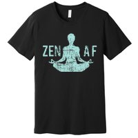 Zen Af Cute Yoga Clothes Funny Gifts For Women Premium T-Shirt