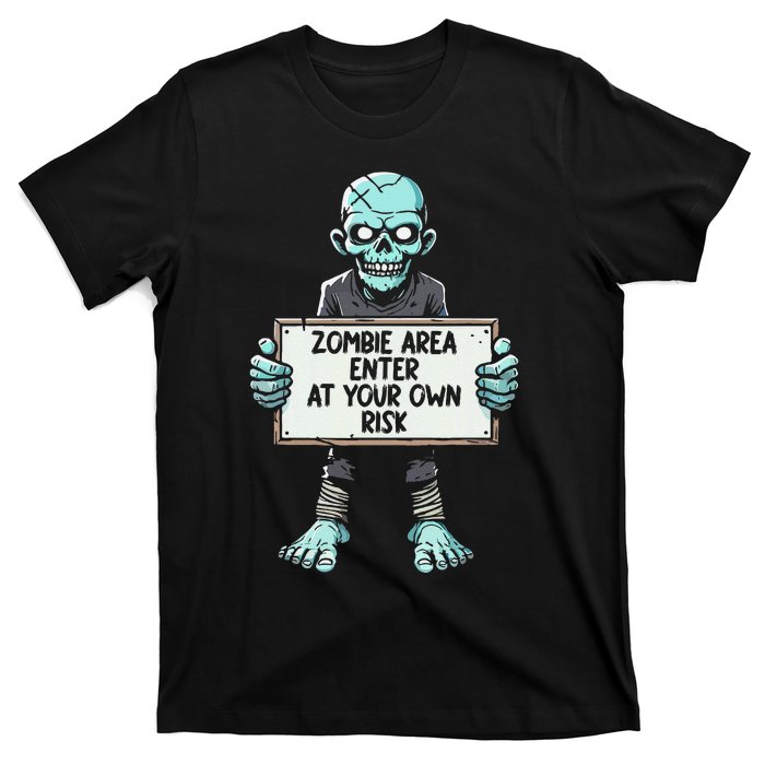 Zombie Area Enter At Your Own Risk T-Shirt