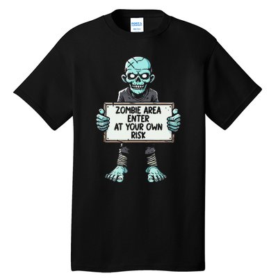 Zombie Area Enter At Your Own Risk Tall T-Shirt