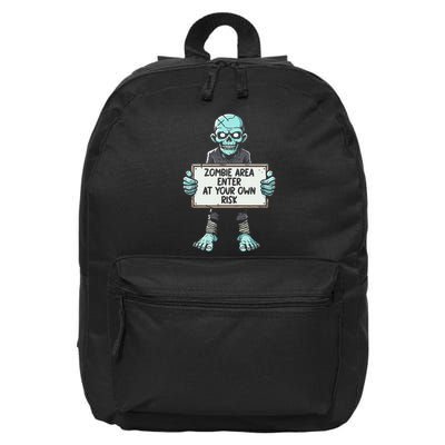 Zombie Area Enter At Your Own Risk 16 in Basic Backpack