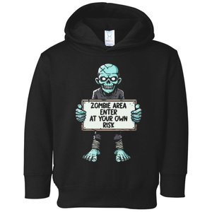 Zombie Area Enter At Your Own Risk Toddler Hoodie