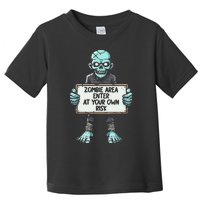 Zombie Area Enter At Your Own Risk Toddler T-Shirt