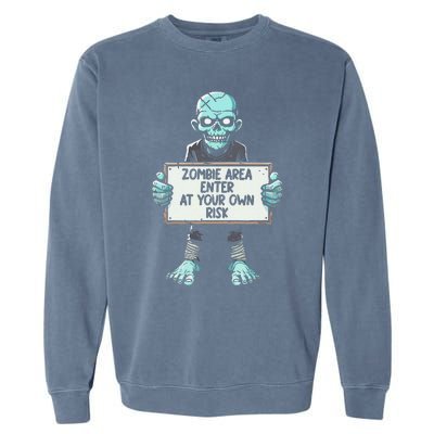 Zombie Area Enter At Your Own Risk Garment-Dyed Sweatshirt