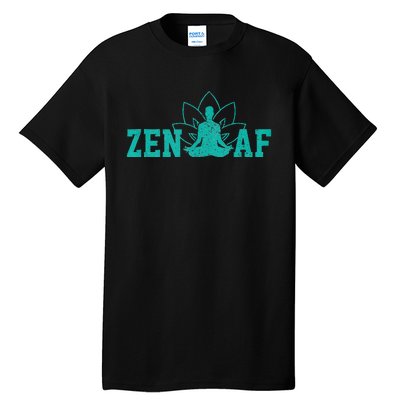 Zen AF Funny Buddhism Meditation Buddha Gift Yoga Tall T-Shirt