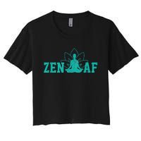 Zen AF Funny Buddhism Meditation Buddha Gift Yoga Women's Crop Top Tee