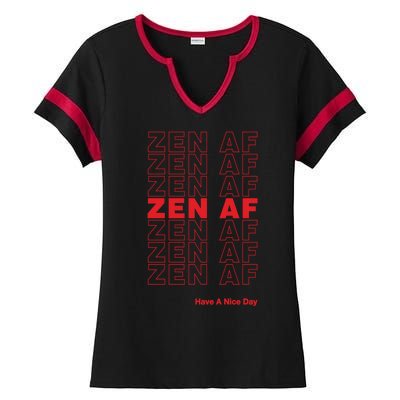 Zen Af Have A Nice Day Funny Gift Ladies Halftime Notch Neck Tee