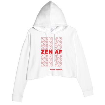 Zen Af Have A Nice Day Funny Gift Crop Fleece Hoodie