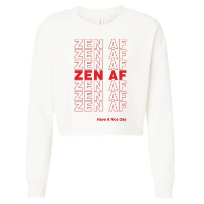 Zen Af Have A Nice Day Funny Gift Cropped Pullover Crew