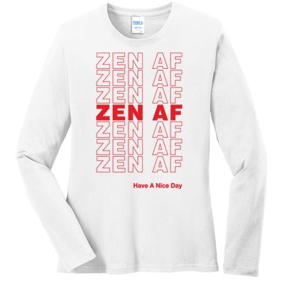 Zen Af Have A Nice Day Funny Gift Ladies Long Sleeve Shirt