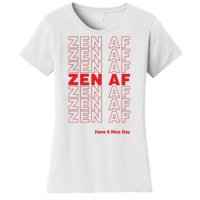 Zen Af Have A Nice Day Funny Gift Women's T-Shirt