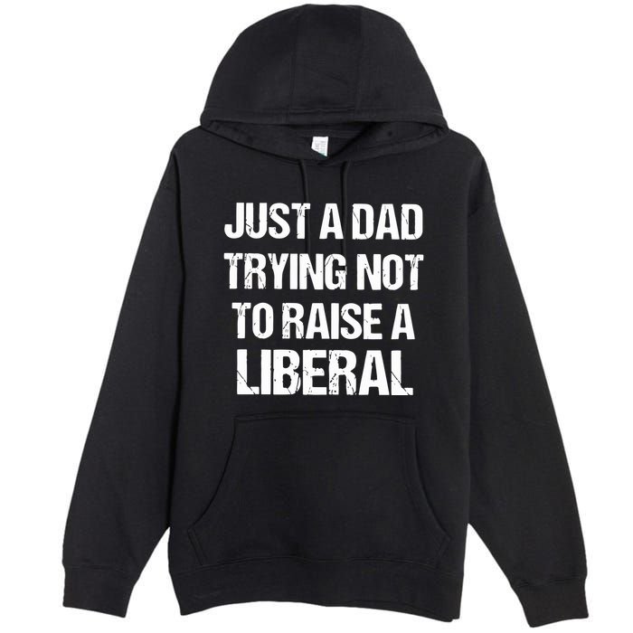 Zeek Arkham Just A Dad Trying Not To Raise A Liberal Premium Pullover Hoodie