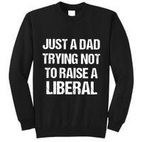 Zeek Arkham Just A Dad Trying Not To Raise A Liberal Tall Sweatshirt
