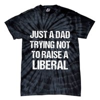 Zeek Arkham Just A Dad Trying Not To Raise A Liberal Tie-Dye T-Shirt