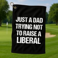 Zeek Arkham Just A Dad Trying Not To Raise A Liberal Golf Towel