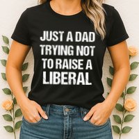 Zeek Arkham Just A Dad Trying Not To Raise A Liberal Womens T-Shirt