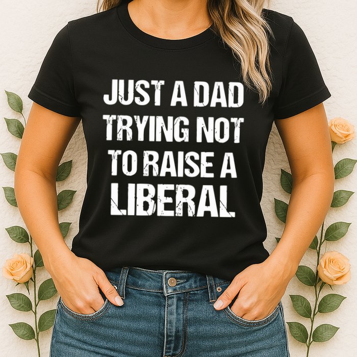 Zeek Arkham Just A Dad Trying Not To Raise A Liberal Womens T-Shirt